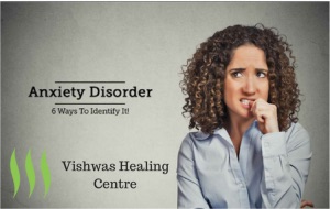 Anxiety Disorder | Vishwas Healing Centre