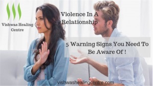 Violence inRelationship | Counseling | Vishwas Healing Centre