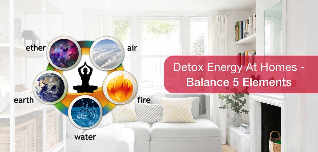 detox energy at homes balance 5 elements