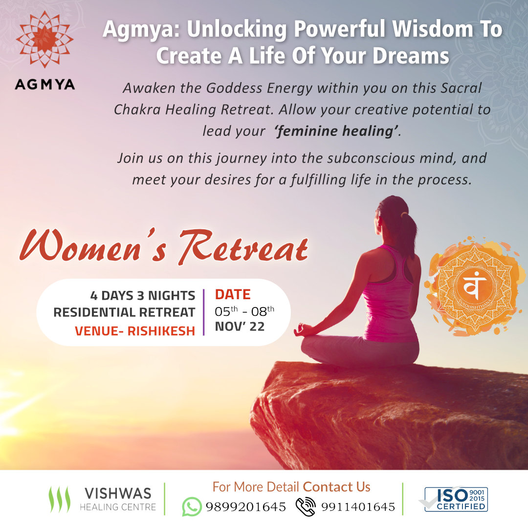 Agmya-Femininity Retreat Sacral Chakra Healing (Women’s Retreat)
